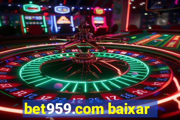 bet959.com baixar